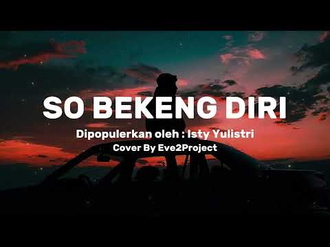 SO BEKENG DIRI - ISTY YULISTRI COVER BY EVE2PROJECT | Lagu Manado Populer
