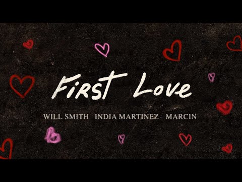 Will Smith, India Martinez, Marcin "First Love" (Official Lyric Video)