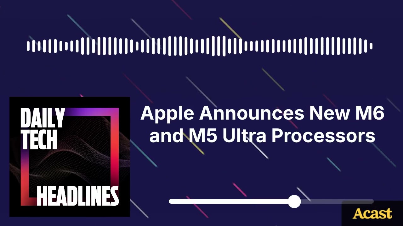 Apple Announces New M6 and M5 Ultra Processors - DTH