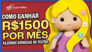 Como Ganhar R$ 1.500 Por Mês Fazendo Bonecas De Feltro
