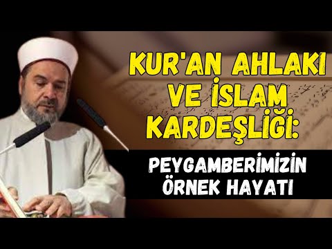 Peygamberimizin Ahlakı ve Cömertliği: İslam Kardeşliği Üzerine Dersler | Abdurrahman Büyükkörükçü