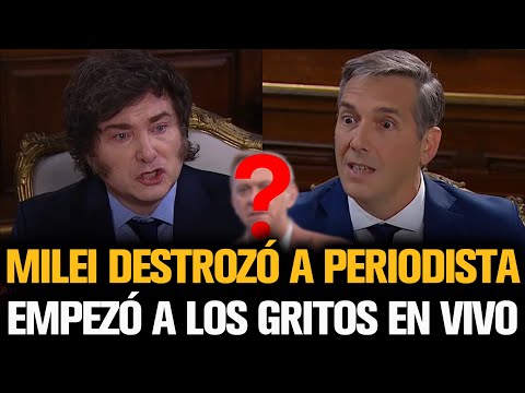 MILEI DESTROZÓ A PERIODISTA Y EMPEZÓ A LOS GRITOS EN VIVO