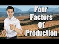Exploring the Four Factors of Production