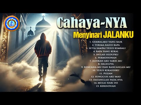 CAHAYA-NYA MENYINARI JALANKU - Gembalaku Yang Baik || Lagu rohani menenangkan diri