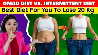 OMAD DIET Vs Intermittent Fasting – Best Diet For YOU to Lose 20 Kg Jhatpat!