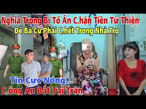 Gây Cấn cảnh Công An bắt tại trận Nghĩa Trọng lấy hết tiền mtq để Bà Cụ phải "Chết" trong Nhà Trọ