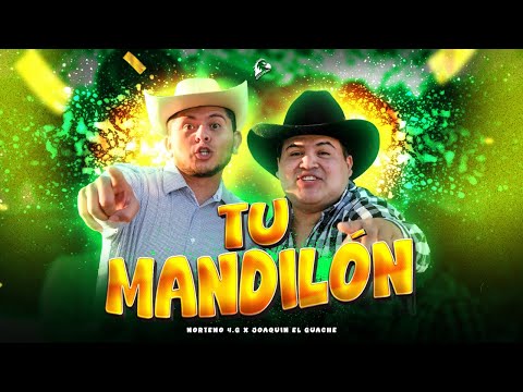 Tu Mandilón - Joaquin El Guache / Norteño 4.G (Official Music Video)
