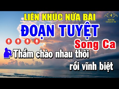 Karaoke Nhạc Sống Nửa Bài Song Ca | Liên Khúc Bolero Nhạc Trữ Tình Song Ca 2023 – Đoạn Tuyệt