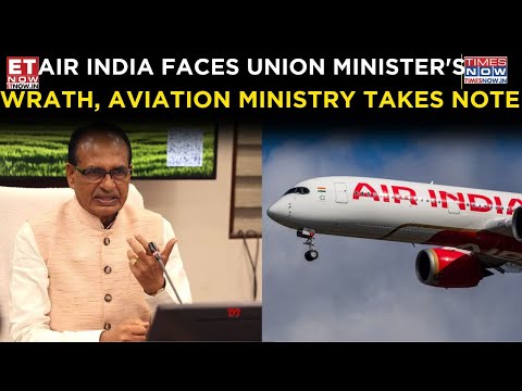 Air India Faces Massive Heat From Union Minister Shivraj Singh Chouhan, Aviation Ministry Responds