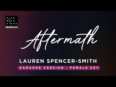 Aftermath – Lauren Spencer-Smith (Original Key Karaoke) – Piano Instrumental Cover with Lyrics