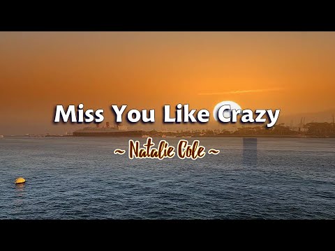 Miss You Like Crazy – KARAOKE VERSION – as popularized by Natalie Cole