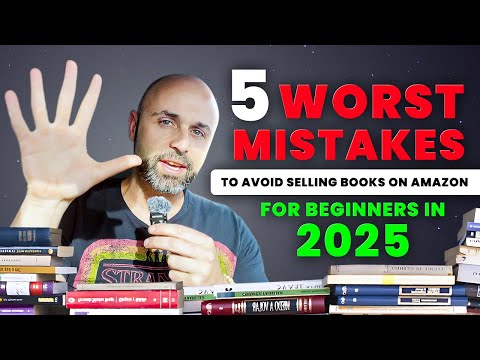 5 Worst Mistakes to Avoid Selling Books on Amazon For Beginners in 2025