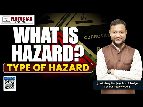 PLUTUS IAS | What is Hazard? Types of Hazards Explained | Akshay Gurubhaiye #upsc2025