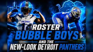 Roster Bubble Boys and the new look Detroit Panthers