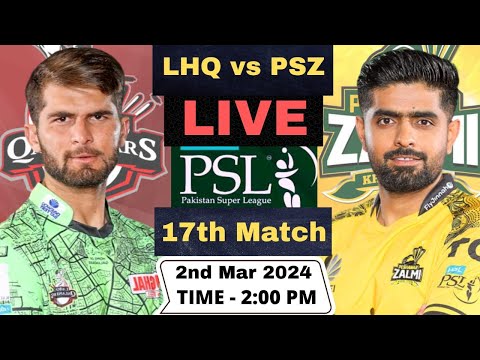 PSL 2024 | Lahore Qalandars vs Peshawar Zalmi Live PSL | LHQ vs PSZ Live 17th Match PSL Live Match