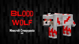 BLOOD WOLF | Minecraft Creepypasta Lore
