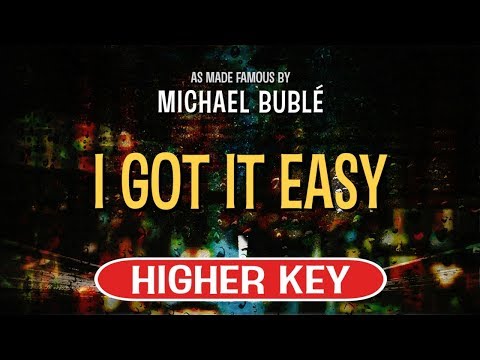 I Got It Easy (Karaoke Higher Key) – Michael Buble