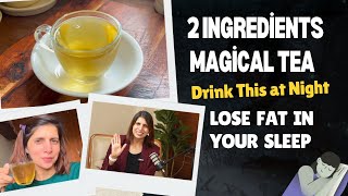 Most Powerful Fat Burning Night Drink Recipe | 2 Ing Detox Tea That Works Like Magic in Weight Loss