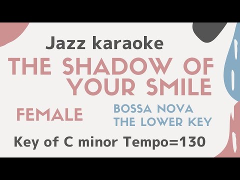 The shadow of your smile – the lower female key [sing along background JAZZ KARAOKE BGM with lyrics]