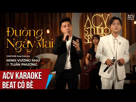 ACV Karaoke | Đường Ngày Mai – Minh Vương M4U x Tuấn Phương | Beat Có Bè