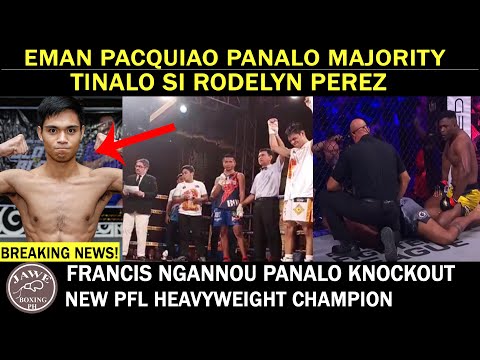 BREAKING NEWS: Eman Bacosa Pacquiao Panalo Via Majority Kay Rodelyn Perez, Ngannou Panalo KO Sa RND1