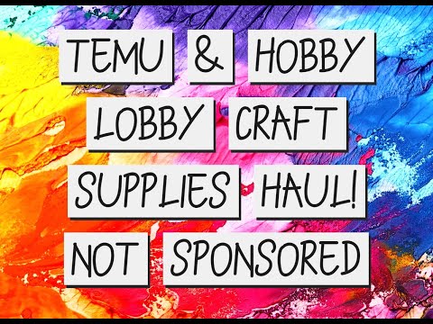 Temu and Hobby Lobby Craft Supplies Haul~Not Sponsored