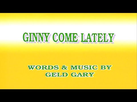 GINNY COME LATELY-伴奏 KARAOKE