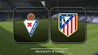 Eibar Vs Atlético Madrid 0_1🔴
