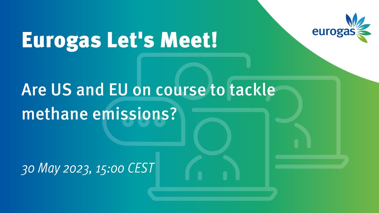 Eurogas Let’s Meet! | Are US and EU on course to tackle methane emissions? | 30 May 2023