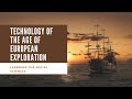 Exploring Key Technologies of the Age of Exploration