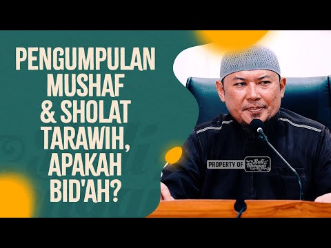 Pengumpulan Mushaf & Sholat Tarawih, Apakah Bid'ah? - Ustadz Sofyan Chalid Ruray, Lc