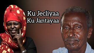 HEES | KU JECLIYAA KU JANTAYAA | SICIID XARAWO IYO MARYAN MURSAL | Original + lyrics