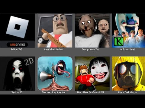 Roblox,Great School Breakout,Granny Chapter Two,Ice Scream United,Slendrina 2D,Siren Head Scary Game