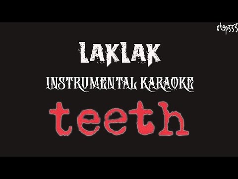 Teeth | Laklak (Karaoke + Instrumental)