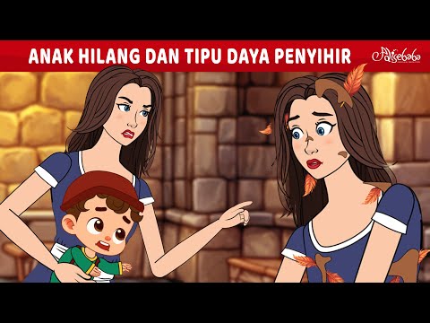 Anak Hilang dan Tipu daya Penyihir ✨🧚 | Kartun Anak Anak | Bahasa Indonesia Cerita Anak