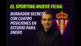 💥El Sporting mueve ficha: Borrador con posiciones en estudio para Enero