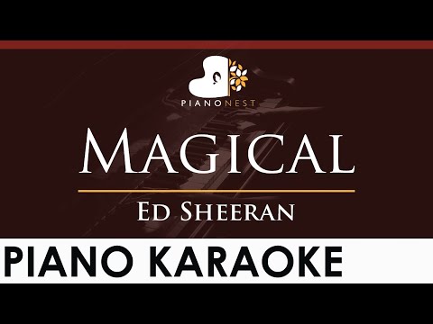 Ed Sheeran – Magical – HIGHER Key (Piano Karaoke Instrumental)
