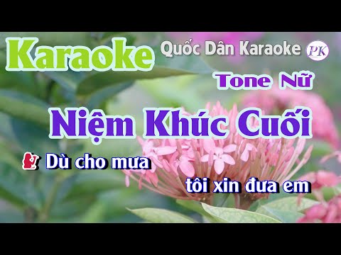 Karaoke Niệm Khúc Cuối (Bossa Nova) – Tone Nữ (A,Tp:95) – Quốc Dân Karaoke