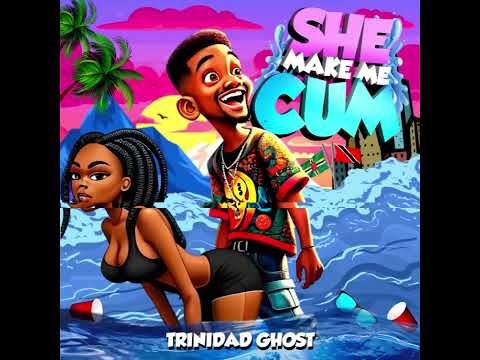 Trinidad Ghost - She Make Me Cum (Official Audio) | Bouyon Soca