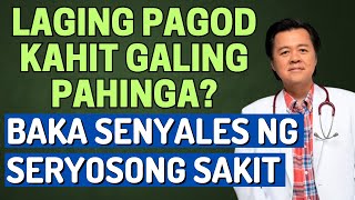 Laging Pagod Kahit Galing Pahinga? - By Doc Willie Ong (Internist and Cardiologist)