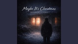 Maybe It’s Christmas (But Maybe It’s Not)
