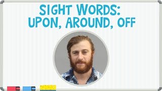 Sight Words: Upon, Around, Off - Learn the Sight Words