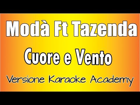 Modà Ft Tazenda – Cuore e Vento (Versione Karaoke Academy Italia)