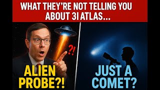 Alien Probe or Interstellar Comet? The Real Truth About 3I/ATLAS!