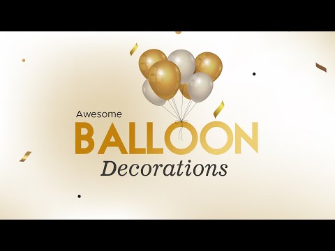 Awsome Balloon Decoration Ideas For All Occassions!