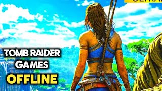 Top 7 Tomb Raider Adventure Games For Android Offline 