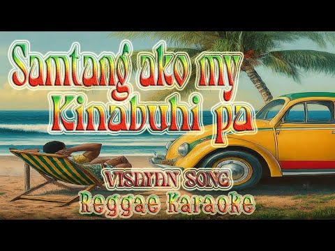 Samtang ako my kinabuhi pa – Duet Visayan Song reggae (Karaoke version)