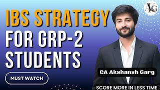IBS Strategy For Group-2 Students Only | CA Final IBS | CA Akshansh Garg