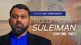 Story Night: Prophet Suleiman and the Queen of Sheba - Part 2