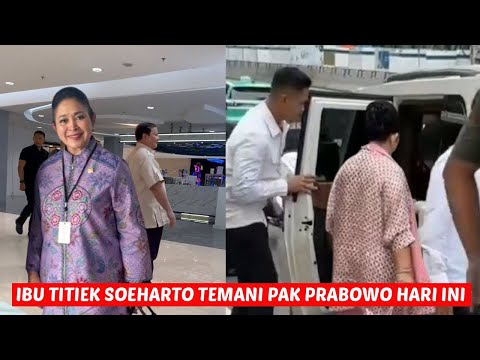 Hari ini Ibu Titiek Soeharto temani Bapak Prabowo selalu di sampingnya kawalan ketat